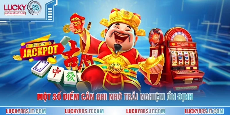 Hướng Dẫn Chơi Game Nổ Hũ Hiệu Quả Dành Người Mới 2026 3 Một số điểm cần ghi nhớ trải nghiệm ổn định