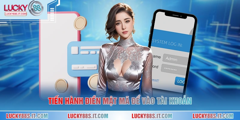 Đăng Nhập LUCKY88 3 Tiến hành điền mật mã để vào tài khoản